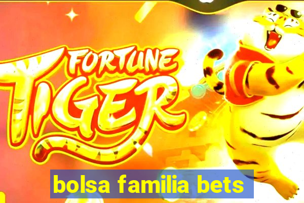 bolsa familia bets